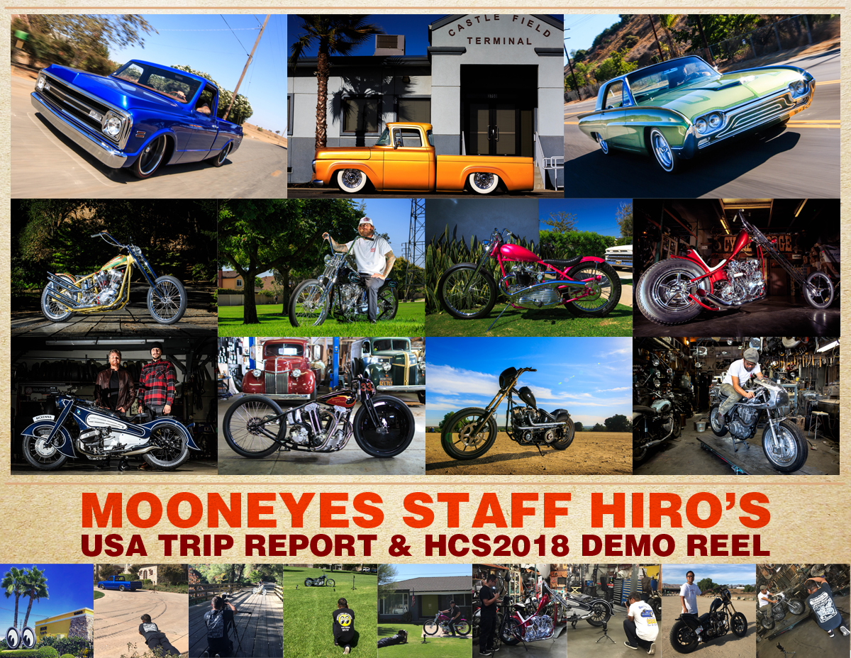 MOONEYES STAFF Hiro's USA Trip Report & HCS2018 Demo Reel